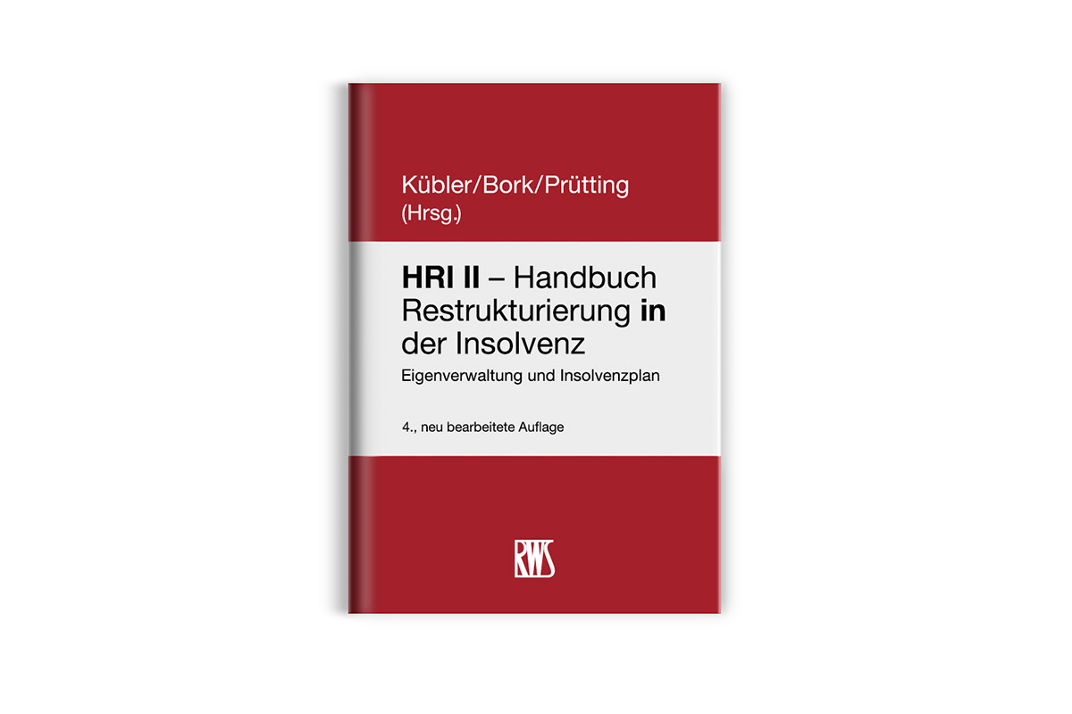 HRI II – Handbuch Restrukturierung in der Insolvenz, Eigenverwaltung und Insolvenzplan